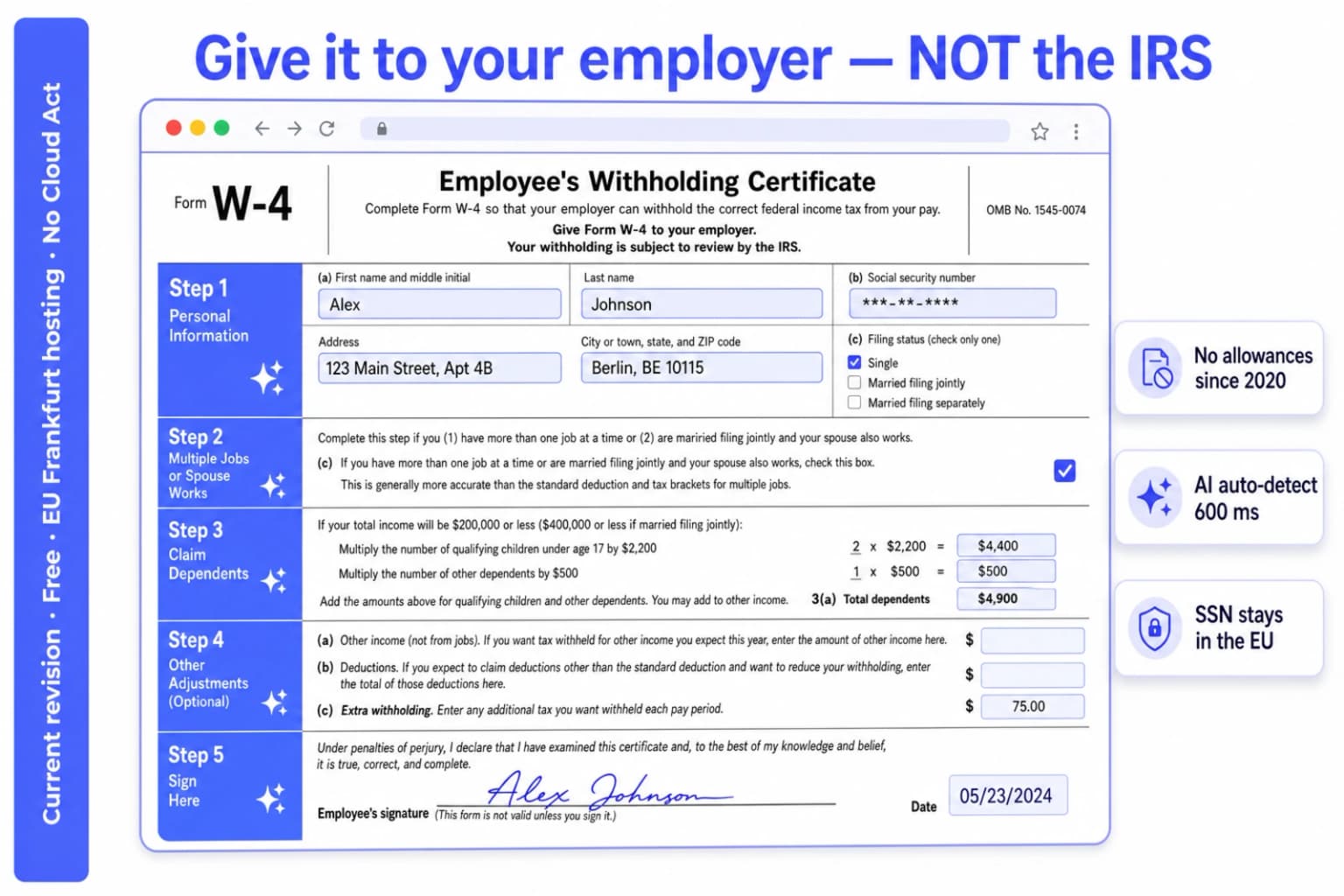 Fill out a W-4 online free — fillable IRS Form W-4 Employee's Withholding Certificate in a browser with Step 1 name and filing status, Step 2 multiple jobs checkbox, Step 3 dependents $2,200 and $500 math, Step 4 extra withholding and Step 5 drawn signature highlighted by AI auto-detect, callout 'give it to your employer not the IRS', no allowances since 2020, EU Frankfurt hosting badges, iFillPDF indigo brand
