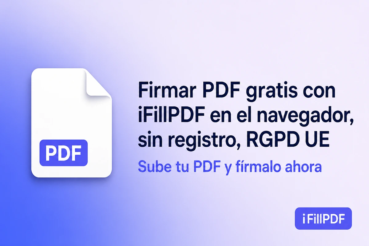 Firmar PDF gratis con iFillPDF en el navegador, sin registro para firmar, RGPD UE